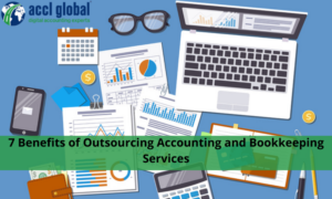 7 Benefits of Outsourcing Accounting and Bookkeeping Services