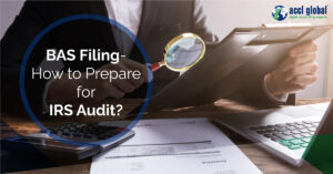 BAS Filing – How To Prepare For IRS Audit?