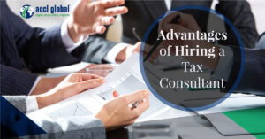 Advantages Of Hiring A Tax Consultant