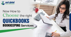 Know How to Choose the Right QuickBooks Bookkeeping Services