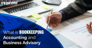 What is Bookkeeping, Accounting, and Business Advisory