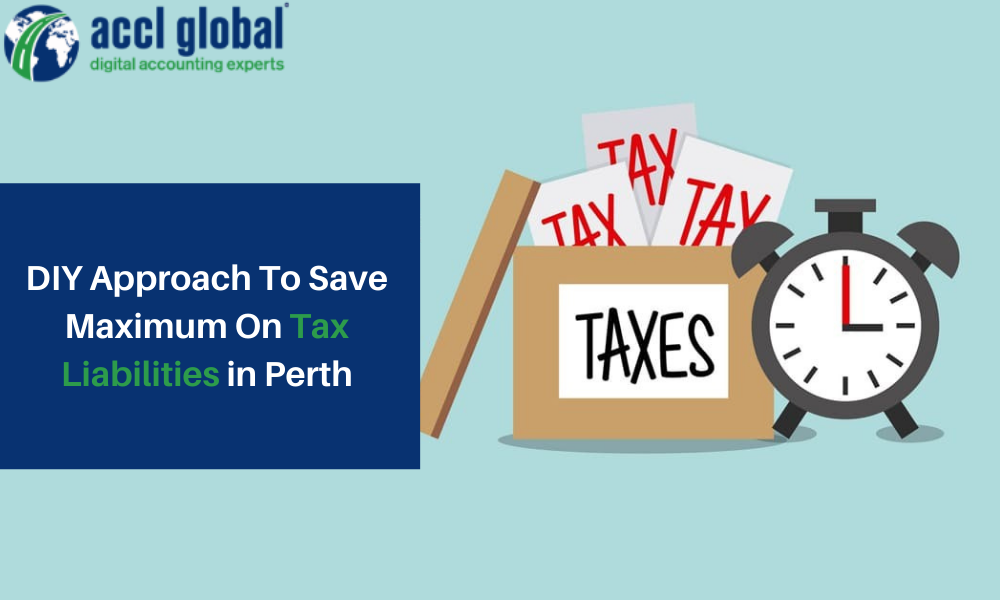 DIY Approach To Save Maximum On Tax Liabilities in Perth
